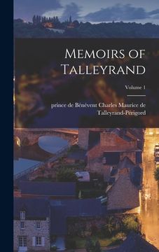 portada Memoirs of Talleyrand; Volume 1 (en Inglés)