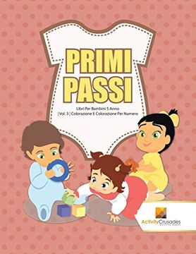 portada Primi Passi: Libri per Bambini 5 Anno | Vol. 3 | Colorazione e Colorazione per Numero (en Italiano)