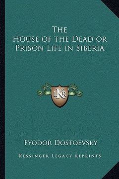 portada the house of the dead or prison life in siberia
