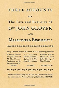 portada Three Accounts of the Life and Exploits of Gen. John Glover: Being a Reprint of Three Works Previously Published (Gloucester Bound Reprints) (Volume 1) (in English)
