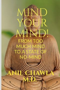 portada Mind your Mind!: A journey from too much mind to a state of No-Mind! (en Inglés)