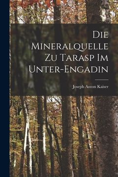 portada Die Mineralquelle zu Tarasp im Unter-Engadin (en Alemán)