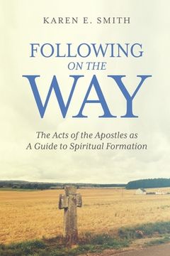portada Following on the Way: The Acts of the Apostles as A Guide to Spiritual Formation