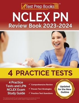 portada NCLEX PN Review Book 2023 - 2024: 4 Practice Tests and LPN NCLEX Exam Study Guide [Updated for the New Outline] (en Inglés)