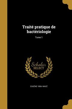 portada Traité pratique de bactériologie; Tome 1 (in French)