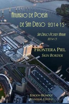 portada Frontera Piel / Skin Border: San Diego Poetry Annual 2014-15 bilingual volume (Spanish Edition)