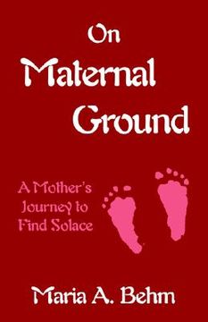 portada on maternal ground: a mother's journey to find solace