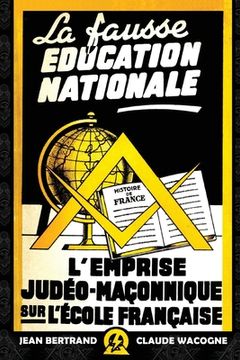 portada La fausse éducation nationale (en Francés)