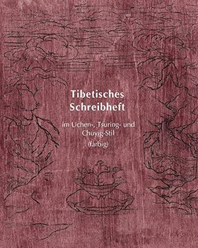 portada Tibetisches Schreibheft im Uchen-; Tsuring- und Chuyig-Stil: (Farbig) (en Alemán)