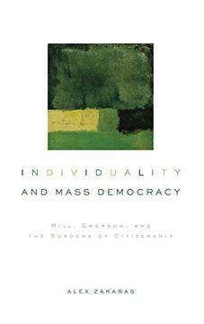 portada Individuality and Mass Democracy: Mill, Emerson, and the Burdens of Citizenship (en Inglés)