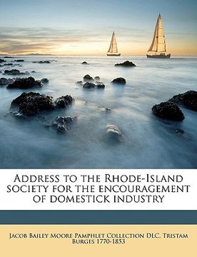 portada address to the rhode-island society for the encouragement of domestick industry (en Inglés)