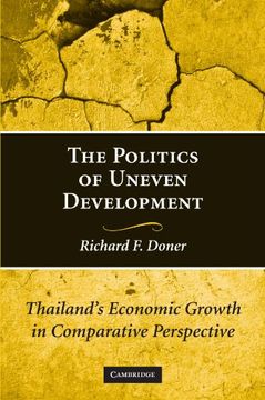 portada The Politics of Uneven Development: Thailand's Economic Growth in Comparative Perspective (in English)