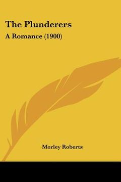 portada the plunderers: a romance (1900) (en Inglés)