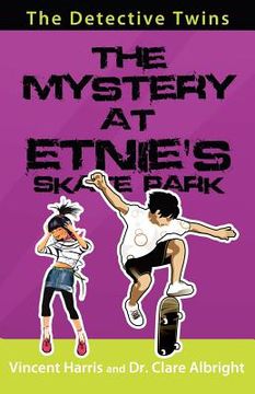 portada the detective twins: the mystery at etnie's skate park
