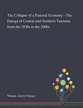 portada The Collapse of a Pastoral Economy - the Datoga of Central and Northern Tanzania From the 1830S to the 2000S (en Inglés)