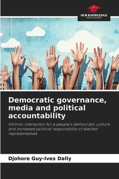 portada Democratic governance, media and political accountability (en Inglés)