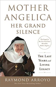 portada Mother Angelica: Her Grand Silence: The Last Years and Living Legacy 