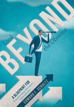 portada Look beyond the Obvious: A Blueprint for Transforming Managers into Leaders (en Inglés)