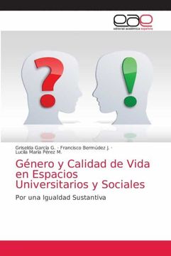 portada Género y Calidad de Vida en Espacios Universitarios y Sociales: Por una Igualdad Sustantiva (in Spanish)