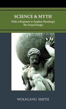 portada Science and Myth: With a Response to Stephen Hawking's The Grand Design (en Inglés)