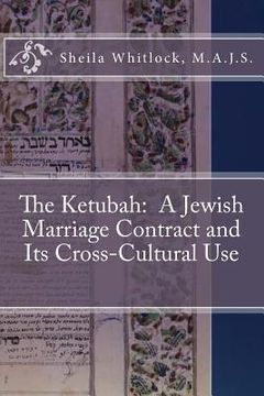 portada The Ketubah: A Jewish Marriage Contract and Its Cross-Cultural Use (en Inglés)
