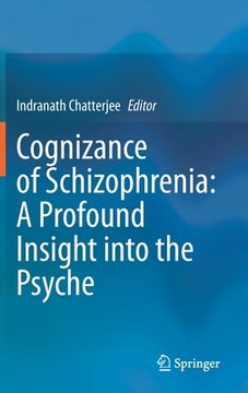 portada Cognizance of Schizophrenia: : A Profound Insight Into the Psyche (en Inglés)