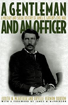 portada A Gentleman and an Officer: A Military and Social History of James b. Griffin's Civil war (in English)