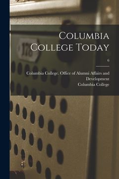 portada Columbia College Today; 6 (en Inglés)