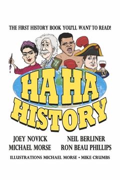 portada Ha Ha History: The First History Book You'll Want to Read! Volume 1 (en Inglés)