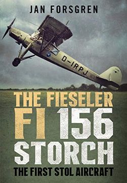 portada The Fieseler Fi 156 Storch: The First Stol Aircraft
