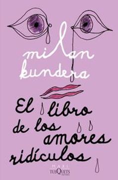 portada El Libro de Los Amores Ridículos / Laughable Loves (in Spanish)
