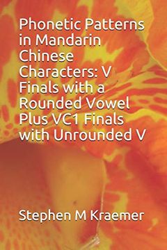 portada Phonetic Patterns in Mandarin Chinese Characters: V Finals With a Rounded Vowel Plus vc1 Finals With Unrounded v (Let's Learn Mandarin Phonics) 