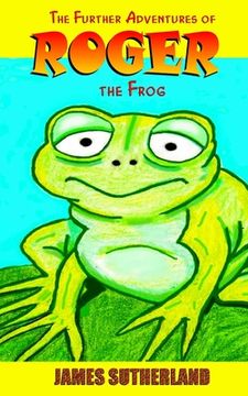 portada The Further Adventures of Roger the Frog (en Inglés)