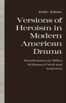 portada Versions of Heroism in Modern American Drama: Redefinitions by Miller, Williams, O’Neill and Anderson
