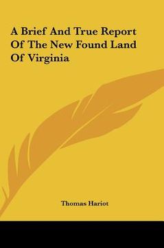 portada a brief and true report of the new found land of virginia (en Inglés)