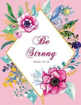 portada Be Strong - Psalm 27: 14 (en Inglés)