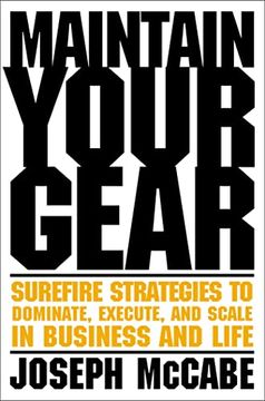 portada Maintain Your Gear: Surefire Strategies to Dominate, Execute, and Scale in Business and Life (en Inglés)