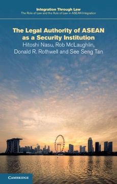 portada The Legal Authority of Asean as a Security Institution (Integration Through Law: The Role of law and the Rule of law in Asean Integration) (en Inglés)