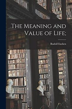 portada The Meaning and Value of Life; (en Inglés)