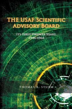 portada The USAF Scientific Advisory Board: Its First Twenty Years (en Inglés)