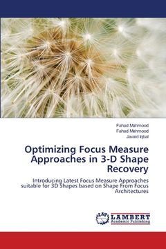 portada Optimizing Focus Measure Approaches in 3-D Shape Recovery (en Inglés)