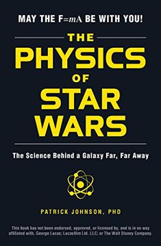 portada The Physics of Star Wars: The Science Behind a Galaxy Far, Far Away (in English)