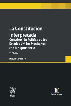 portada La Constitución Interpretada. Constitución Política de los Estados Unidos Mexicanos con Jurisprudencia / 3 ed.