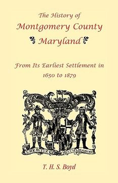 portada the history of montgomery county, maryland, from its earliest settlement in 1650 to 1879 (en Inglés)