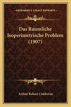 portada Das Raumliche Isoperimetrische Problem (1907) (in German)