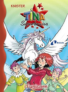 portada Tina Superbruixa I L'Unicorn (Catalá - A Partir De 8 Anys - Personatges - Tina Superbruixa)