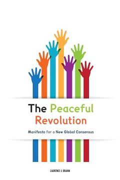 portada The Peaceful Revolution: Manifesto for a New Global Consensus (in English)