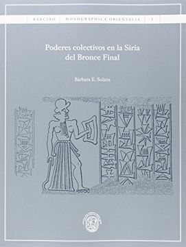 portada Poderes Colectivos en la Siria del Bronce Final (Barcino. Monographica Orientalia)