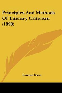 portada principles and methods of literary criticism (1898) (in English)
