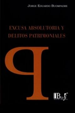 portada EXCUSA ABSOLUTORIA Y DELITOS PATRIMONIALES (En papel)